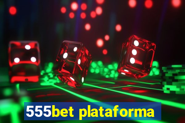 555bet plataforma